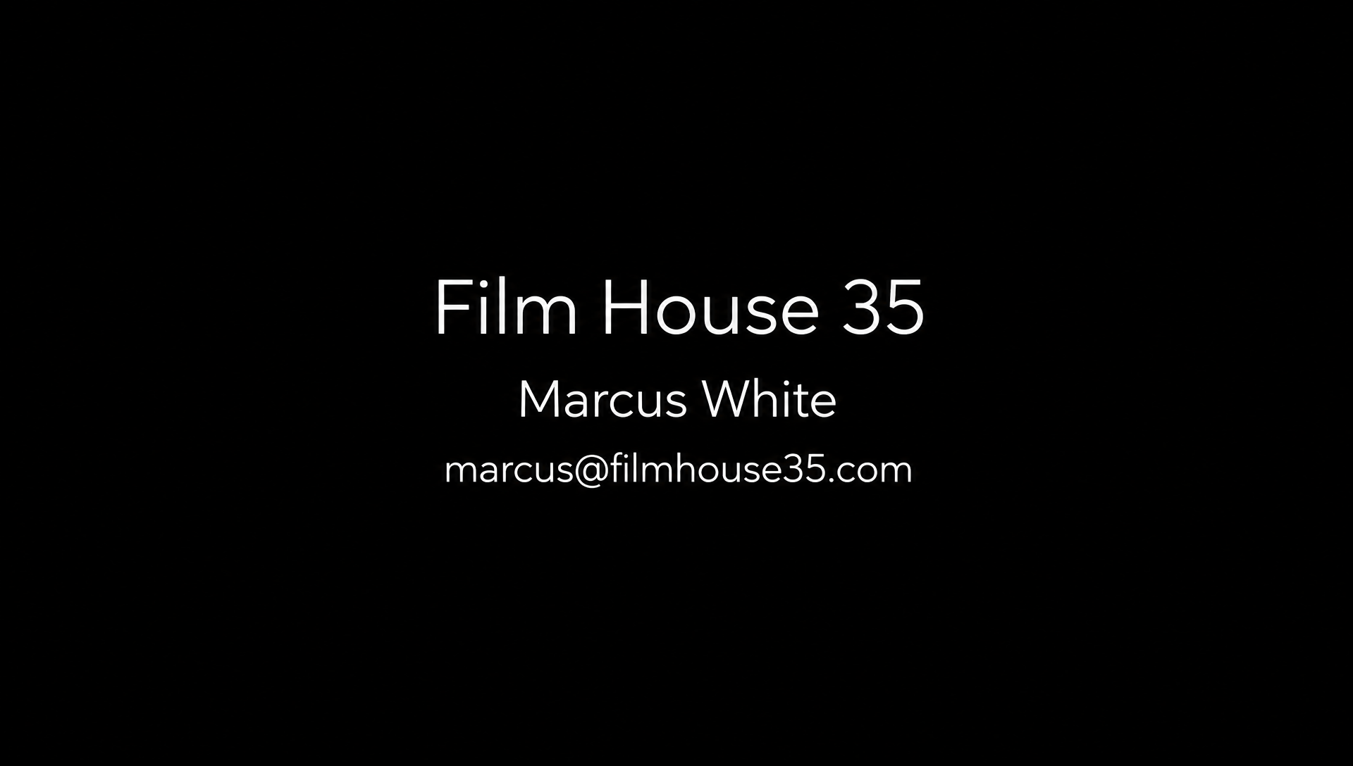 Representation: Film House 35 — Marcus White, marcus@filmhouse35.com